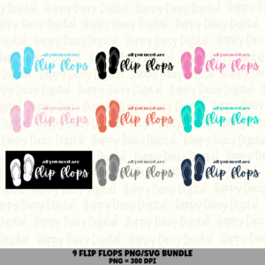 All You Need Are Flip Flops PNG SVG Bundle Beach Quote Sublimation Cricut Silhouette Canva Commercial Use POD