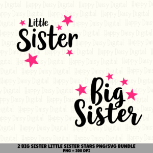 2 Big Sister Little Sister Stars PNG SVG Bundle | Bold Star Sibling Designs | Cricut Sublimation Digital Download