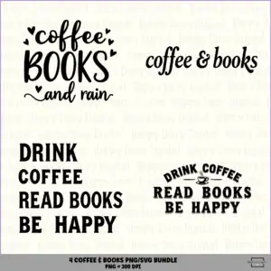 4 Coffee And Books PNG SVG Bundle Reading Coffee Lover Quotes