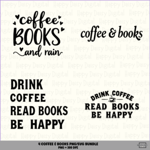 4 Coffee And Books PNG SVG Bundle Reading Coffee Lover Quotes Sublimation Cricut Silhouette Canva Commercial Use POD