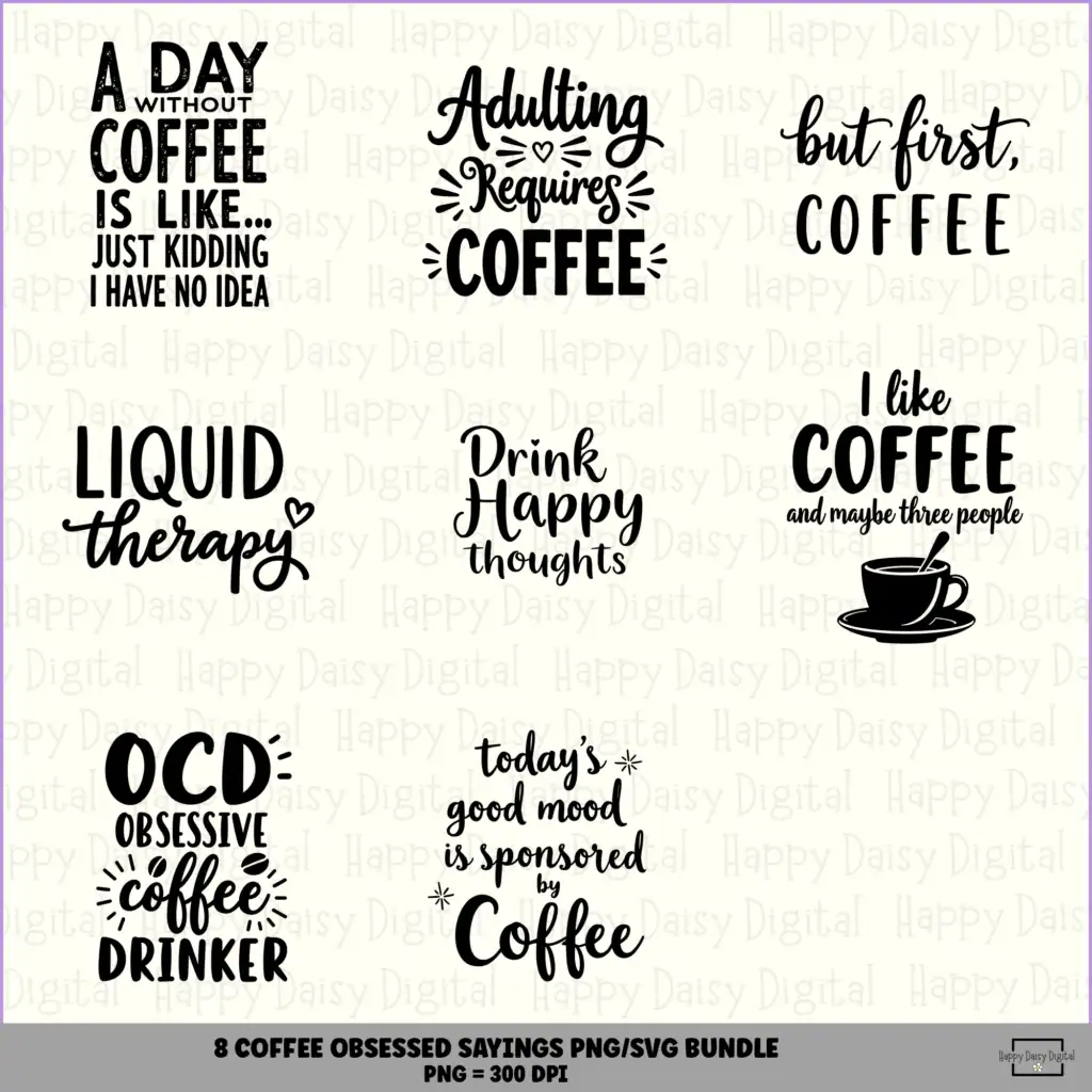 8 Coffee Obsessed Sayings PNG SVG Bundle Funny Coffee Lover Quotes