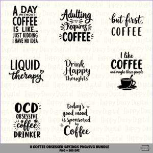 8 Coffee Obsessed Sayings PNG SVG Bundle Funny Coffee Lover Quotes Sublimation Cricut Silhouette Canva Commercial Use POD