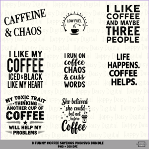8 Funny Coffee Sayings PNG SVG Bundle Sarcastic Coffee Lover Quotes Sublimation Cricut Silhouette Canva Commercial Use POD
