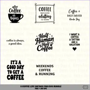 8 Coffee Life Sayings PNG SVG Bundle Coffee Lover Lifestyle Quotes