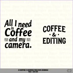 2 Coffee And Camera PNG SVG Bundle Photographer Quotes