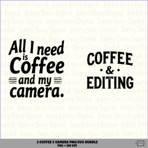 2 Coffee And Camera PNG SVG Bundle Photographer Quotes Sublimation Cricut Silhouette Canva Commercial Use POD