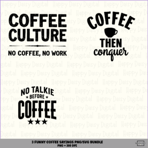 3 Funny Coffee Sayings PNG SVG Bundle Work Coffee Quotes Sublimation Cricut Silhouette Canva Commercial Use POD