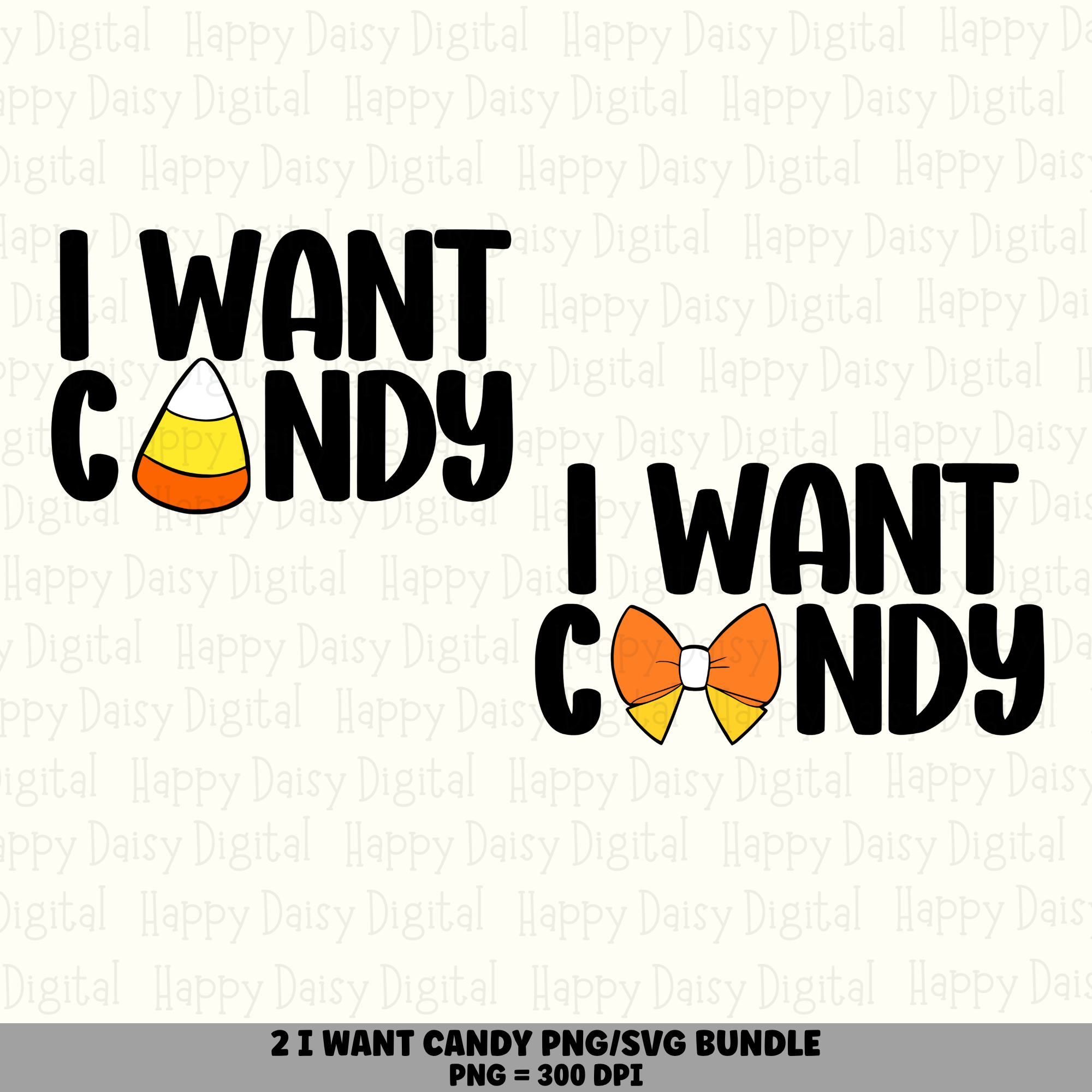 2 I Want Candy PNG SVG Bundle | Candy Corn Bow Designs | Sublimation Cricut Digital Download