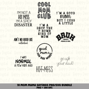10 Sassy Mom Sayings PNG SVG Bundle | Hot Mess Cool Mom Club Designs | Sublimation Cricut Digital Download
