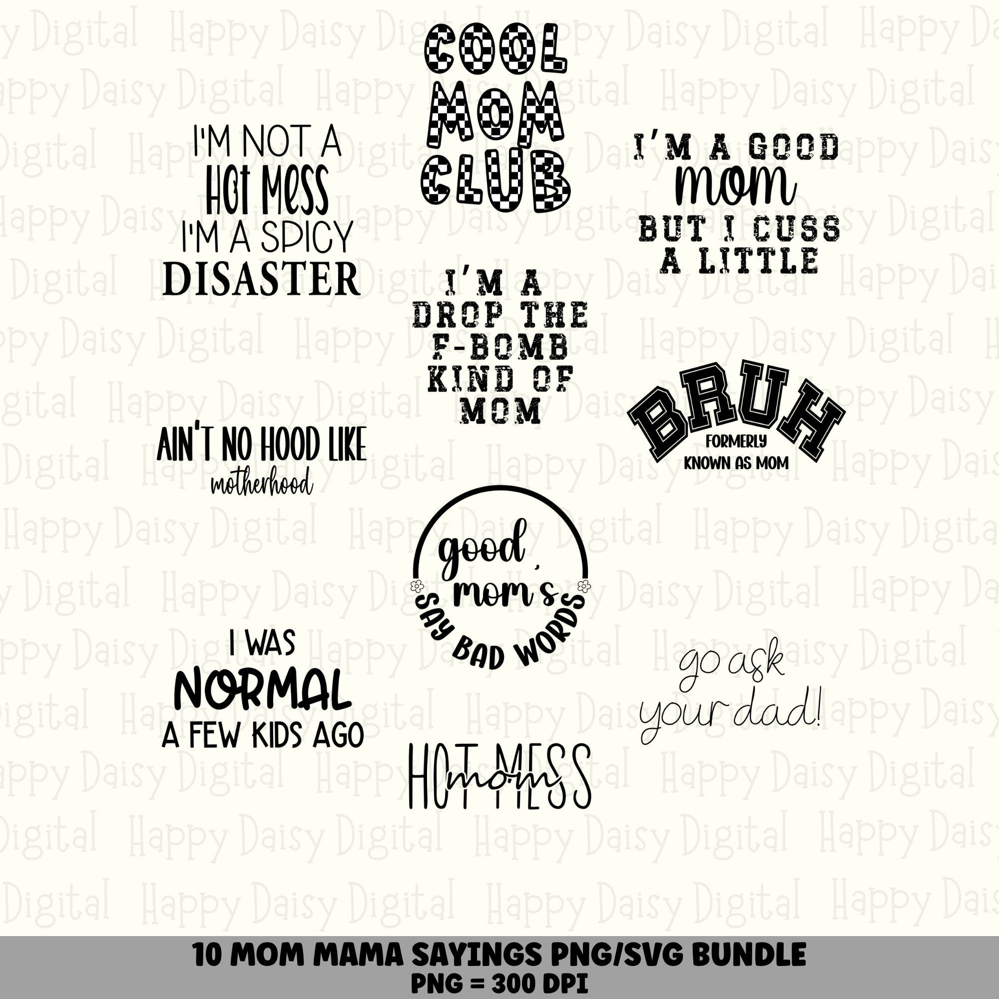 10 Sassy Mom Sayings PNG SVG Bundle | Hot Mess Cool Mom Club Designs | Sublimation Cricut Digital Download