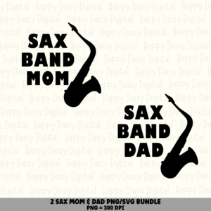 2 Sax Band Parent PNG SVG Bundle | Saxophone Band Parent Designs | Sublimation Cricut Digital Download