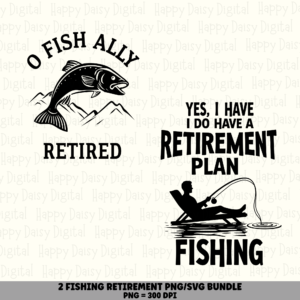 2 Retired Fishing Sayings PNG SVG Bundle | Retired & Fishing Designs | Sublimation Cricut Digital Download