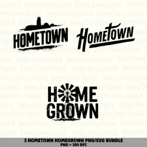 3 Hometown & Homegrown PNG SVG Bundle | Hometown Designs | Sublimation Cricut Digital Download