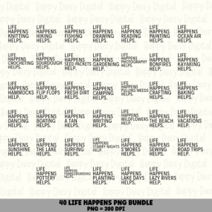 40 Life Happens Sayings PNG Bundle | Hobby Life Happens Designs | Sublimation Cricut Digital Download