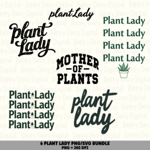 6 Plant Lady PNG SVG Bundle | Plant Lover Designs | Sublimation Cricut Digital Download