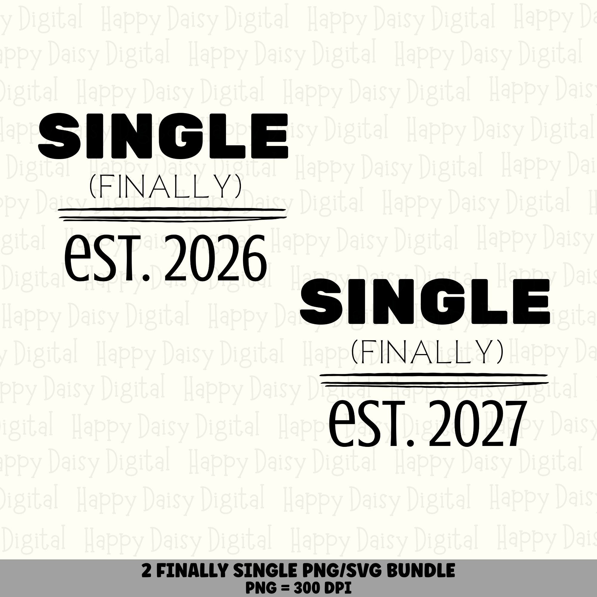 2 Single Est PNG SVG Bundle | Finally Single Designs | Sublimation Cricut Digital Download