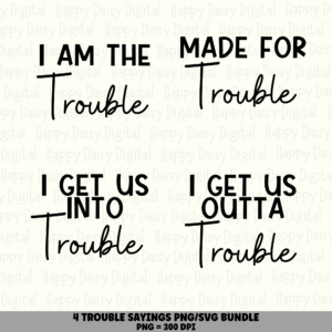 4 Trouble Sayings PNG SVG Bundle | Funny Trouble Designs | Sublimation Cricut Digital Download