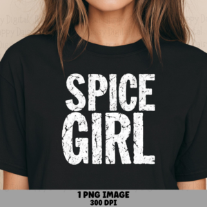 Spice Girl PNG Spice Girl Design Distressed Text Sublimation Design Commercial Use POD