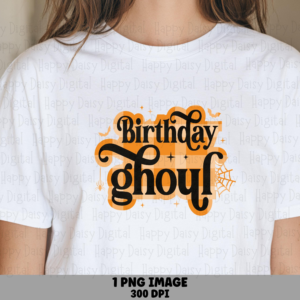Birthday Ghoul PNG Birthday Ghoul Alt Design Bold Text Design Sublimation Design Commercial Use POD
