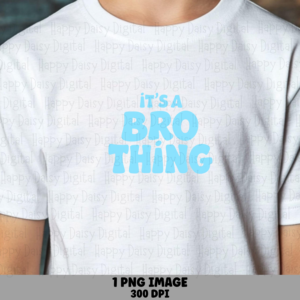 It's A Bro Thing PNG Bro Thing Quote Stacked Text Design Commercial Use POD