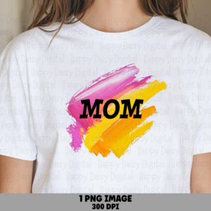 Mom PNG Mom Paint Stroke Design Colorful Brush Design Commercial Use POD