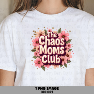 The Chaos Moms Club SVG PNG Chaos Moms Club Floral Badge Design Cricut Silhouette Canva Commercial Use POD