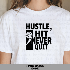 Hustle Hit Never Quit PNG Hustle Hit Never Quit Volleyball Icon Design Commercial Use POD
