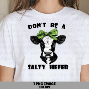Don't Be A Salty Hefer PNG & SVG | Sublimation Commercial Use POD