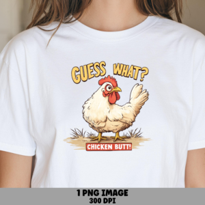 Guess What Chicken Butt PNG | Sublimation Commercial Use POD