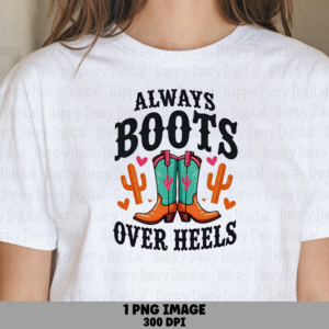 Boots Over Heels PNG | Sublimation Commercial Use POD