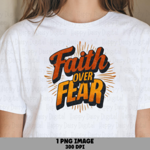 Sunburst Faith Over Fear PNG | Sublimation Commercial Use POD