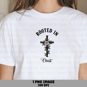 Rooted In Christ Cross PNG | Sublimation Commercial Use POD