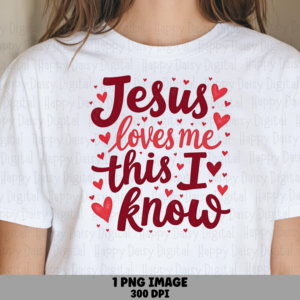Jesus Loves Me Hearts PNG | Sublimation Commercial Use POD