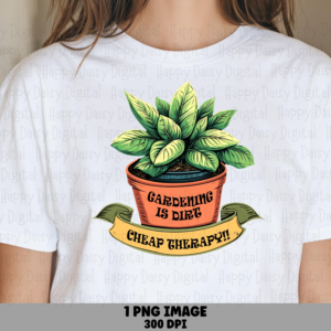 Gardening Cheap Therapy PNG | Sublimation Commercial Use POD