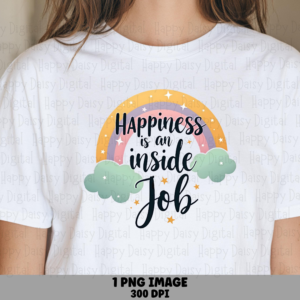 Happiness Inside Job PNG | Sublimation Commercial Use POD