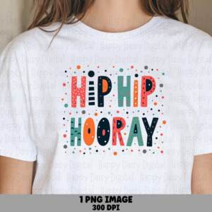 Hip Hip Hooray PNG | Sublimation Commercial Use POD