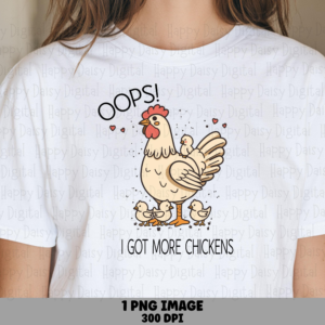 Oops More Chickens PNG | Sublimation Commercial Use POD