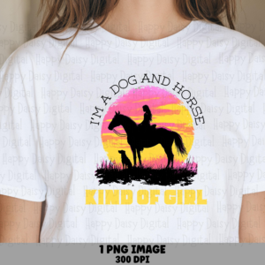Dog And Horse Kind Of Girl PNG | Sublimation Commercial Use POD