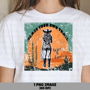 Blaze Your Own Trail PNG | Sublimation Commercial Use POD