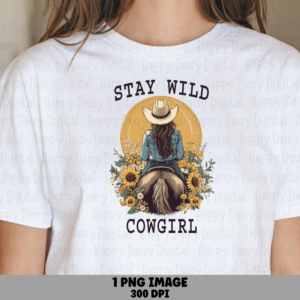 Stay Wild Cowgirl Sunflowers PNG | Sublimation Commercial Use POD