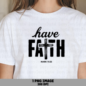 Have Faith Brush Cross PNG | Sublimation Commercial Use POD