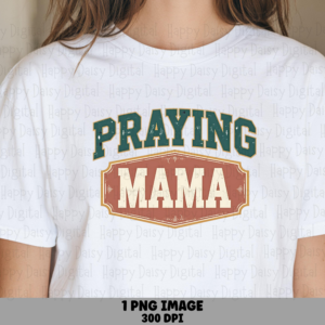 Praying Mama Badge PNG | Sublimation Commercial Use POD