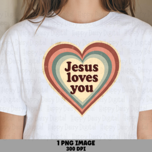 Jesus Loves You Heart PNG | Sublimation Commercial Use POD