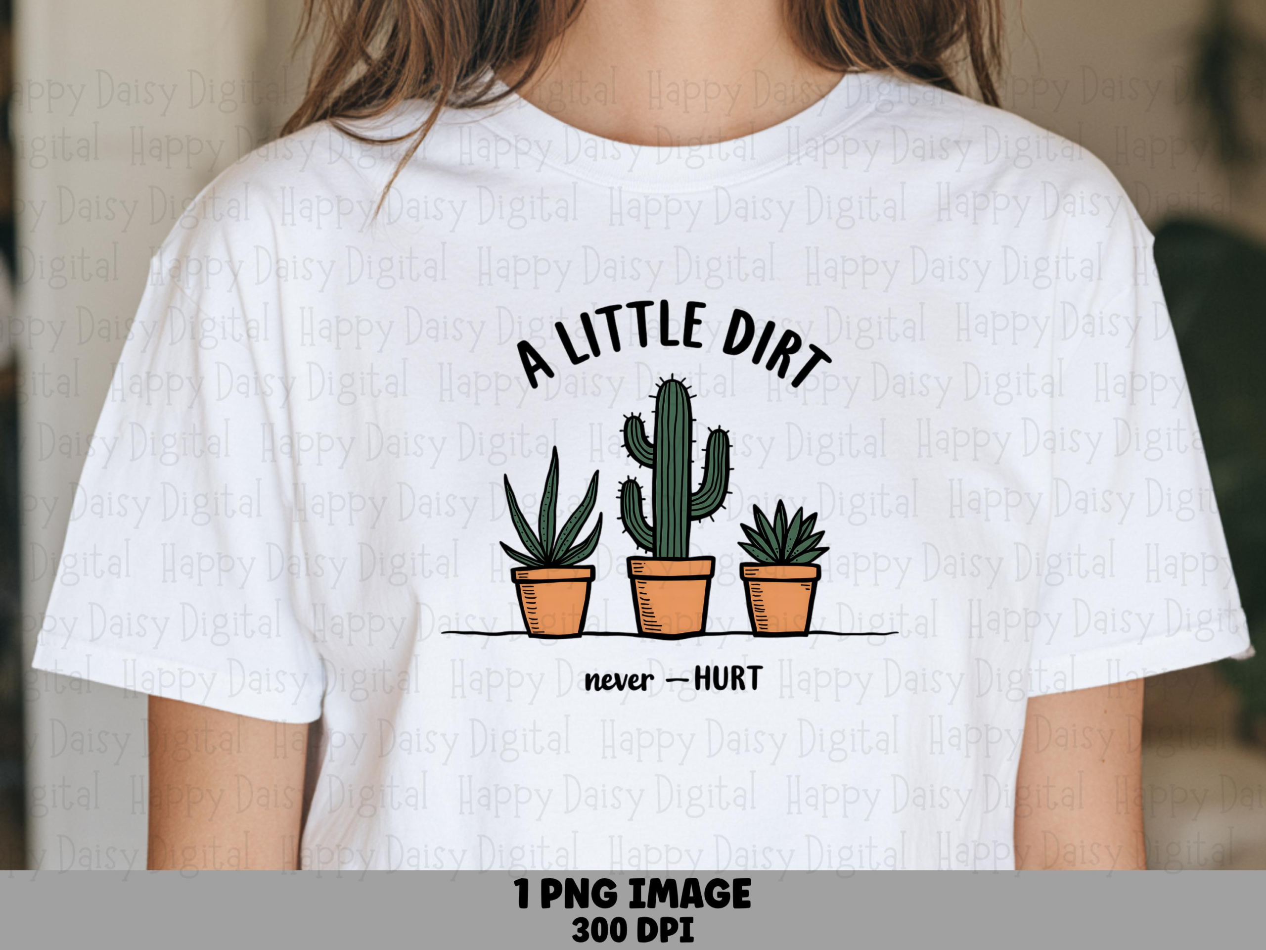 A Little Dirt PNG | Sublimation Commercial Use POD
