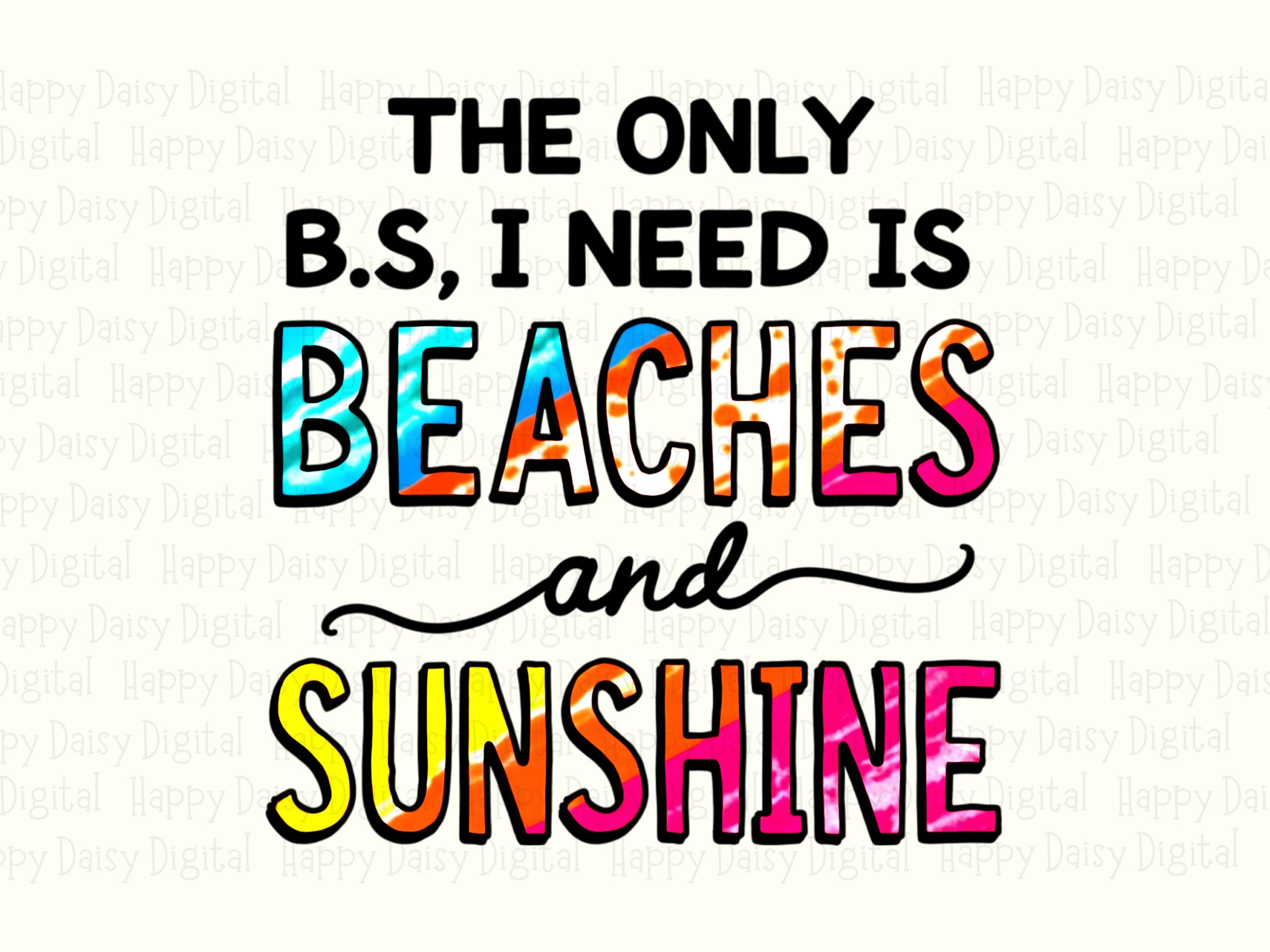 The Only B.S. I Need Is Beaches And Sunshine PNG Sublimation Design Beach Summer Rainbow Text Commercial Use POD - Image 2