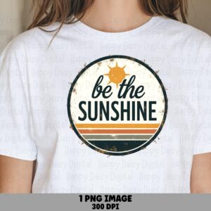 Be The Sunshine PNG Sublimation Design Beach Summer Retro Badge Commercial Use POD