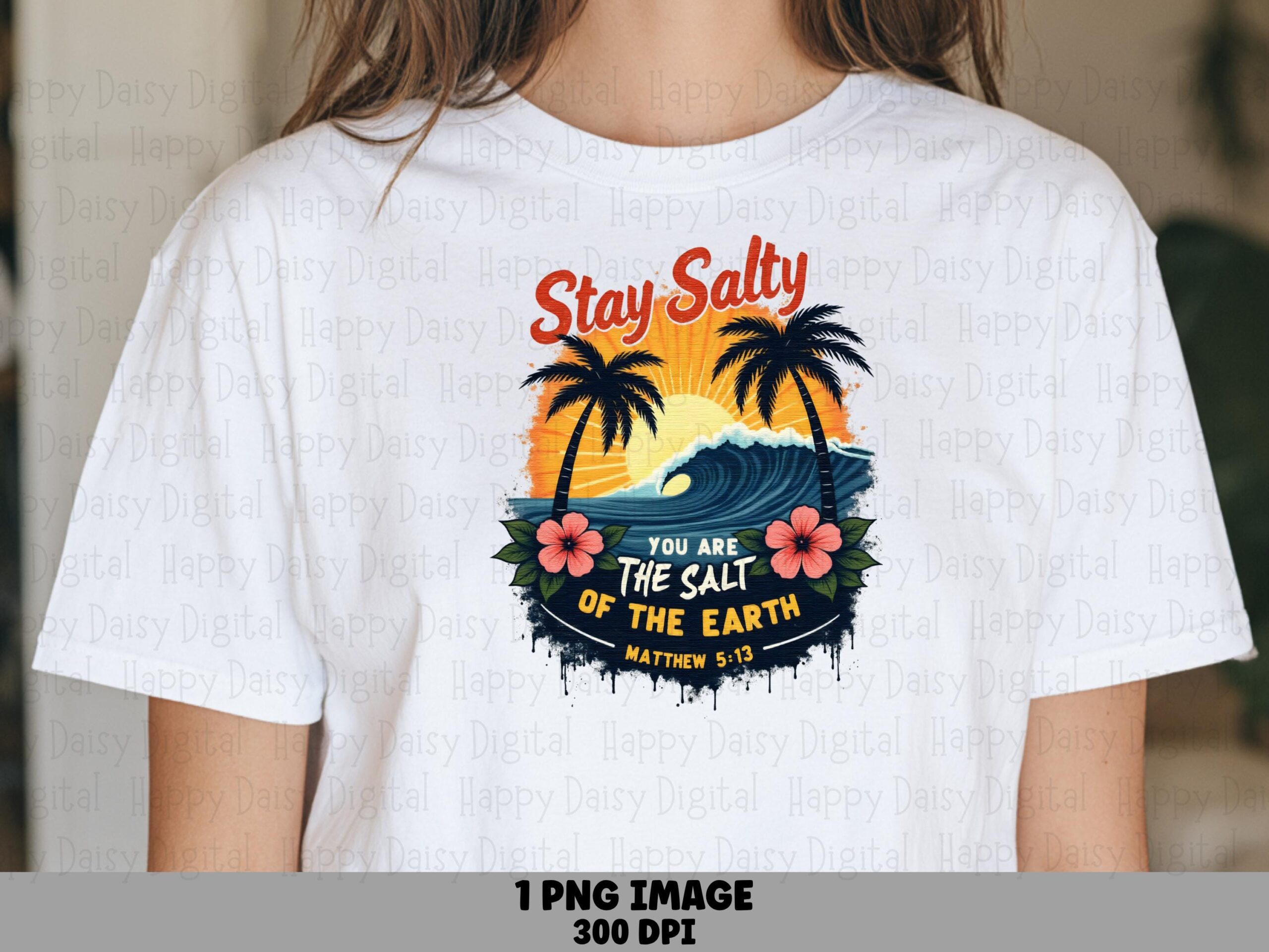 Stay Salty You Are The Salt Of The Earth PNG Sublimation Design Beach Summer Faith Design Commercial Use POD