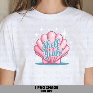 Shell Yeah PNG Sublimation Design Beach Summer Seashell Design Commercial Use POD