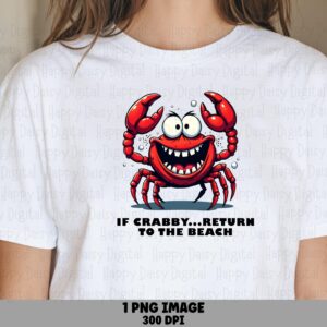 If Crabby Return To The Beach PNG Sublimation Design Beach Summer Grinning Crab Commercial Use POD