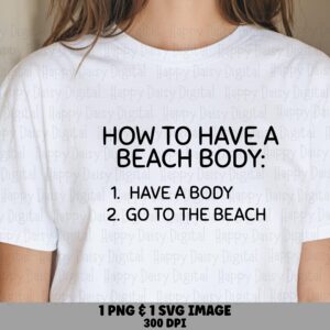 How To Have A Beach Body SVG PNG Funny Beach Quote Sublimation Cricut Silhouette Canva Commercial Use POD